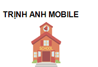 TRUNG TÂM Trịnh Anh Mobile